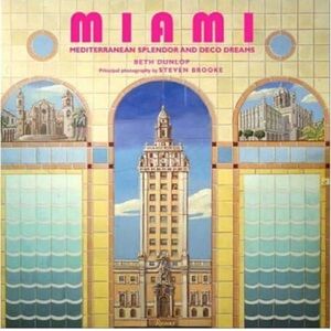 Miami: Mediterranean Splendor and Deco Dreams Book